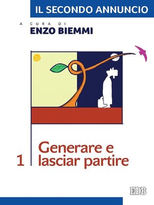 cover image of Il secondo annuncio 1. Generare e lasciar partire